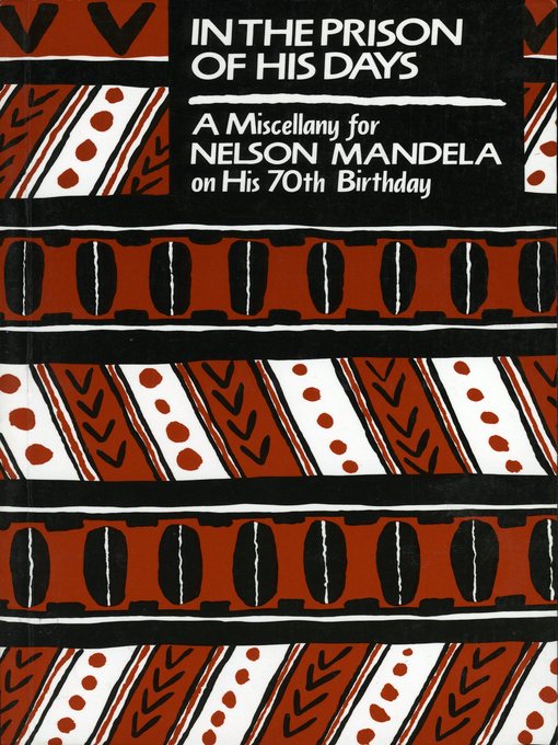 In the Prison of his Days (eBook): A Miscellany for Nelson Mandela on his 70th Birthday